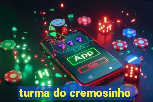 turma do cremosinho